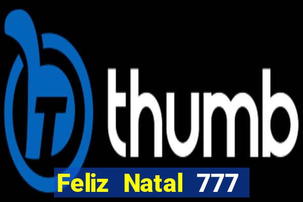 Feliz Natal 777 plataforma login